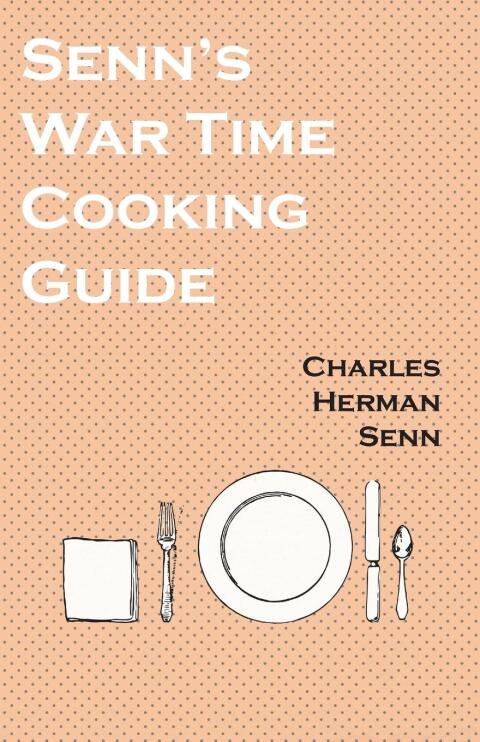 Cover image for book Senn's War Time Cooking Guide