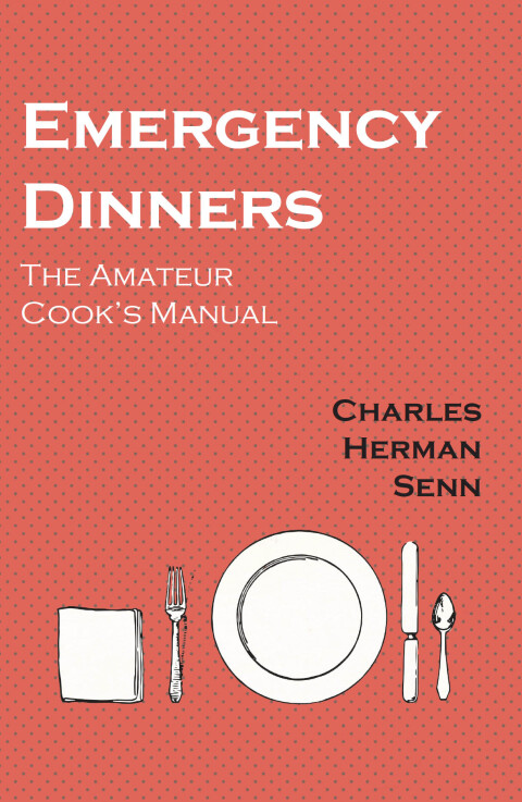 Cover image for book Emergency Dinners -  The Amateur Cook's Manual