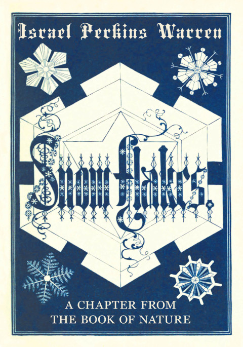 Cover image for book Snow-Flakes - A Chapter from the Book of Nature