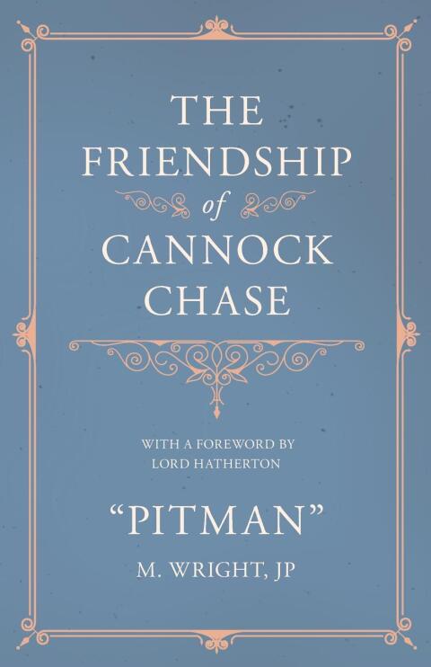 Cover image for book The Friendship of Cannock Chase - With a Foreword by Lord Hatherton