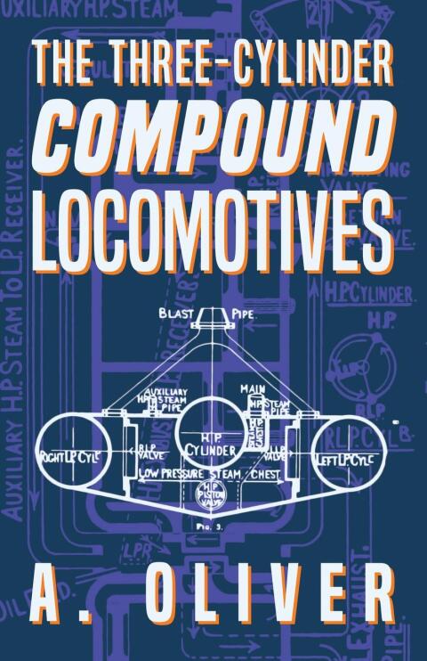 Cover image for book The Three-Cylinder Compound Locomotives