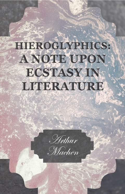 Cover image for book Hieroglyphics: A Note upon Ecstasy in Literature