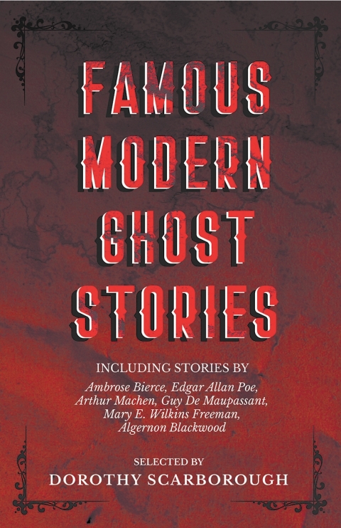 Famous Modern Ghost Stories - Selected with an Introduction 