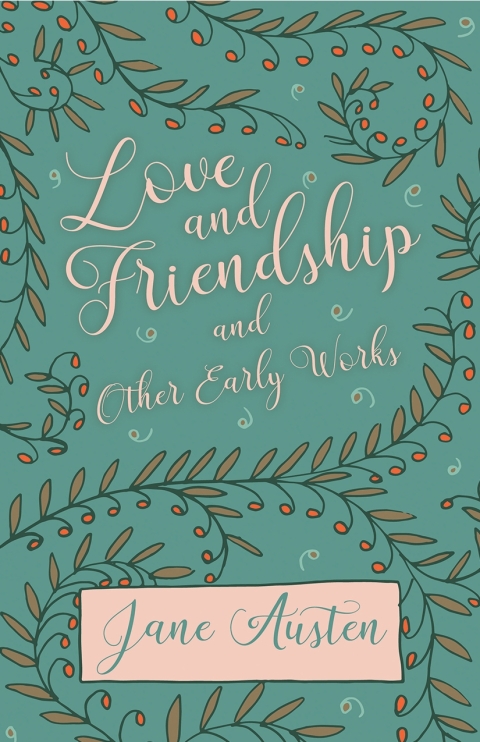 Cover image for book Love and Friendship and Other Early Works