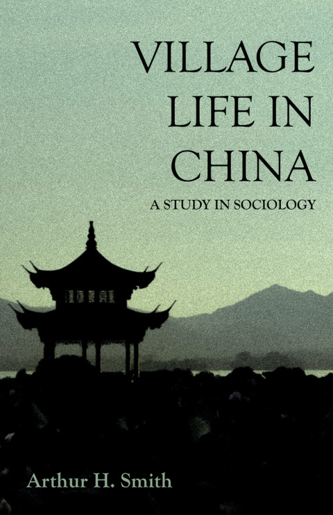 Village Life in China - A Study in Sociology 