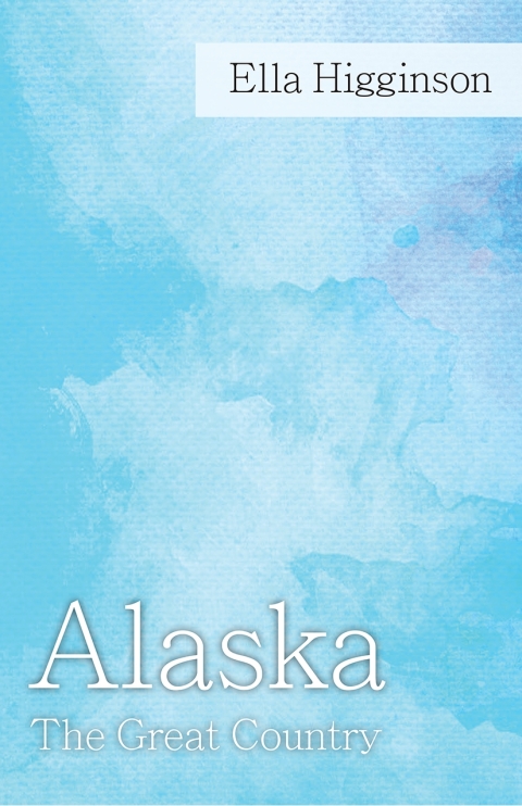 Cover image for book Alaska -The Great Country