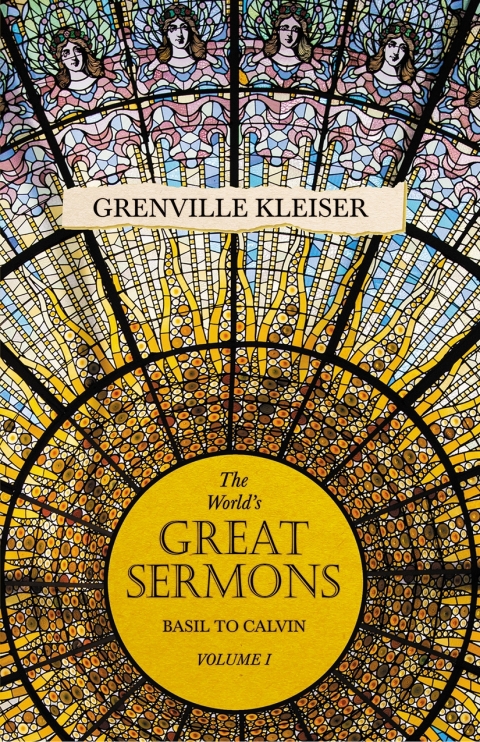 Cover image for book The Worlds Great Sermons - Basil To Calvin - Volume I