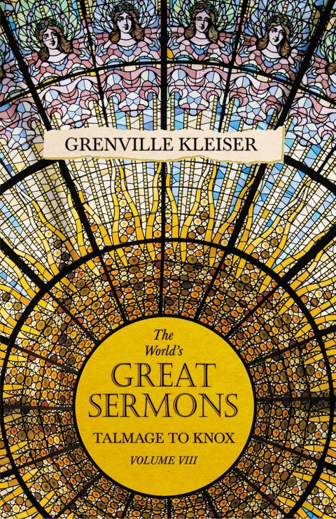 Cover image for book The World's Great Sermons - Talmage to Knox Little - Volume VIII