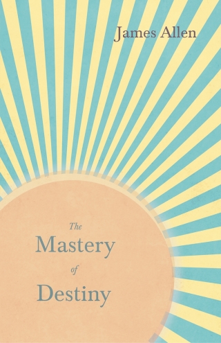 The Mastery of Destiny