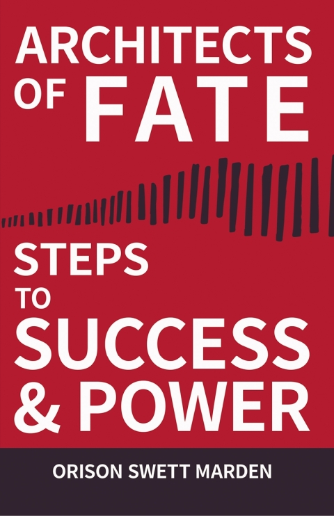 Cover image for book Architects of Fate - Or, Steps to Success and Power