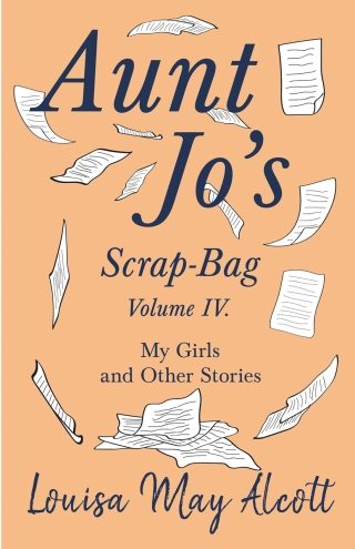 Aunt Jo's Scrap-Bag, Volume IV