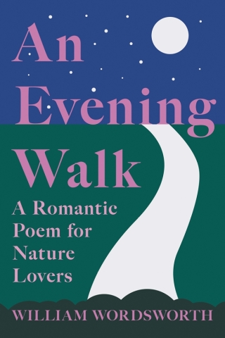 An Evening Walk - A Romantic Poem for Nature Lovers