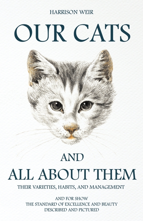 Cover image for book Our Cats and All about Them - Their Varieties, Habits, and Management