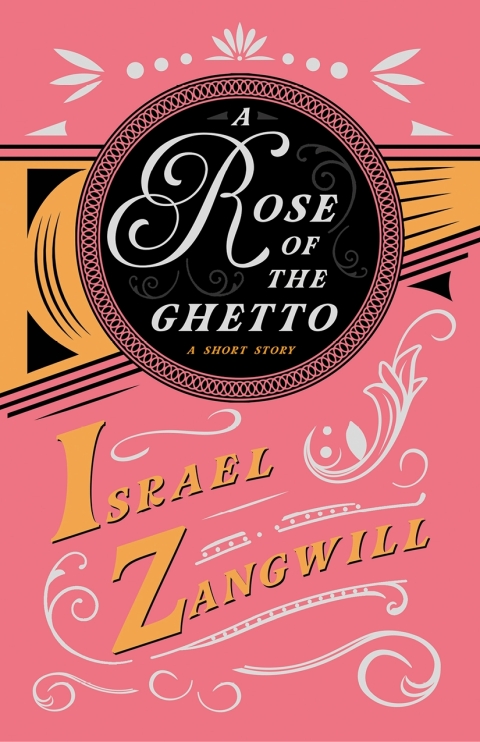 A Rose of the Ghetto - A Short Story 