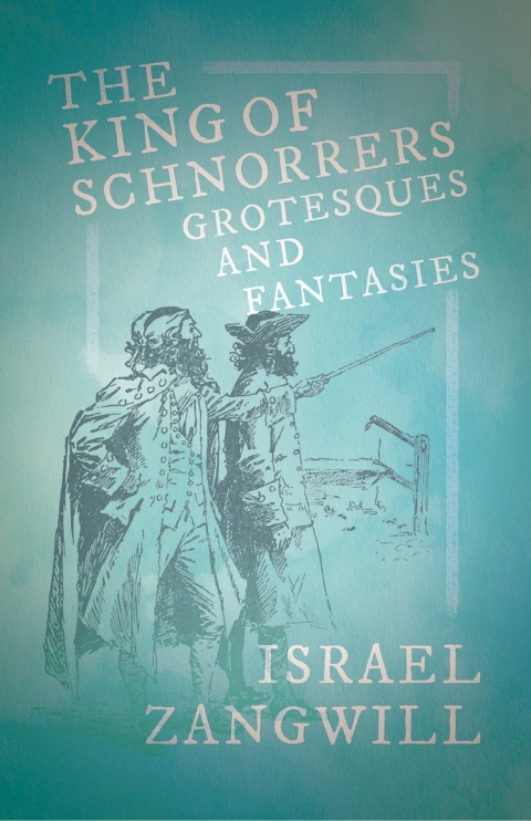 The King of Schnorrers - Grotesques and Fantasies 