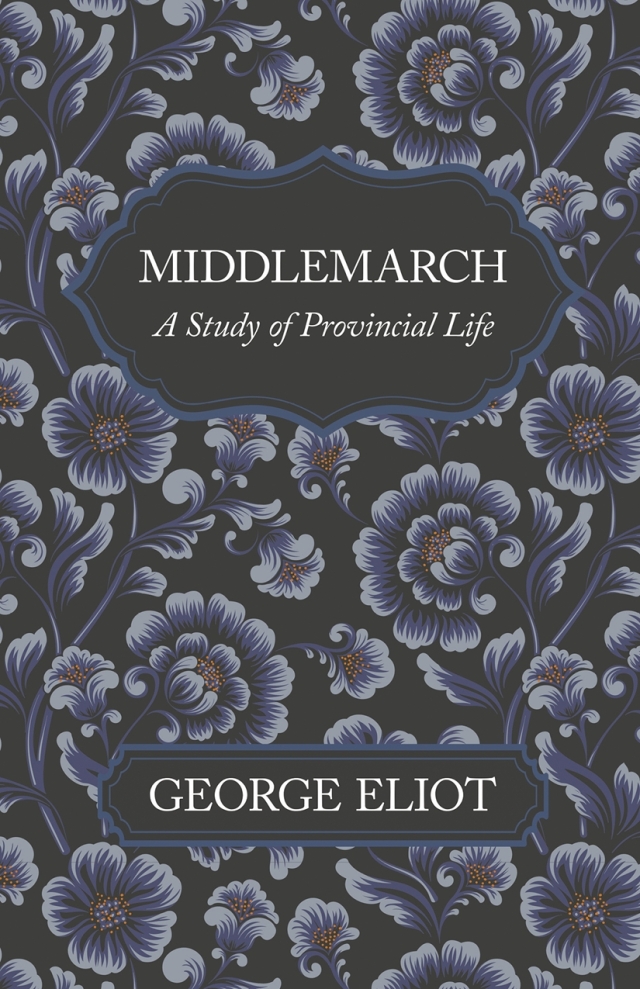 Middlemarch - A Study of Provincial Life