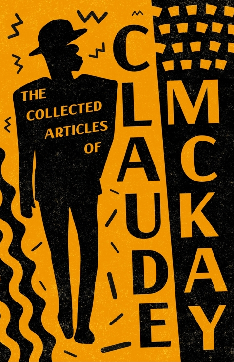 The Collected Articles of Claude McKay 