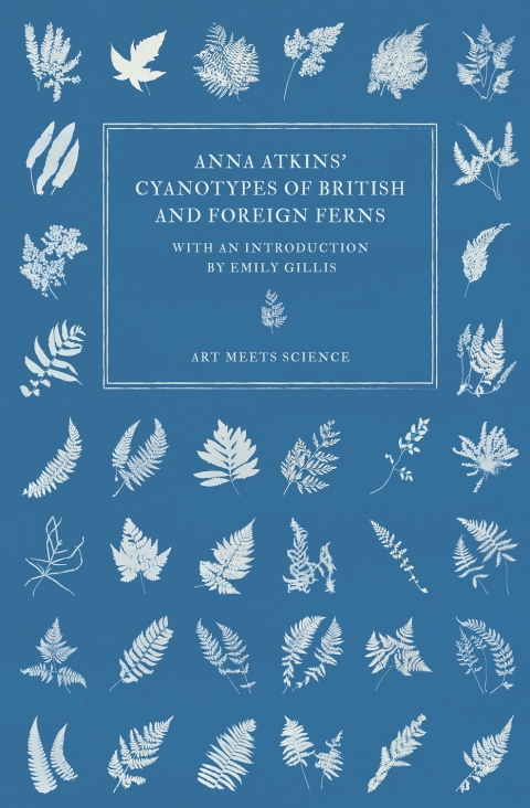 Cover image for book Anna Atkins' Cyanotypes of British and Foreign Ferns