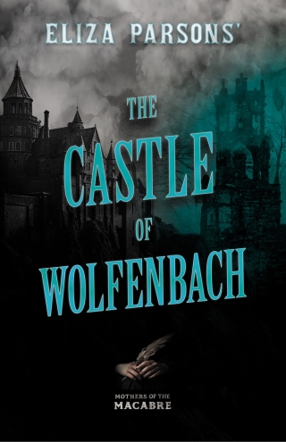 Eliza Parsons' The Castle of Wolfenbach 