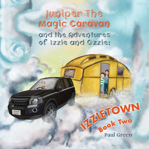 Cover image for book Juniper the Magic Caravan and The Adventures of Izzie and Ozzie: Izzietown