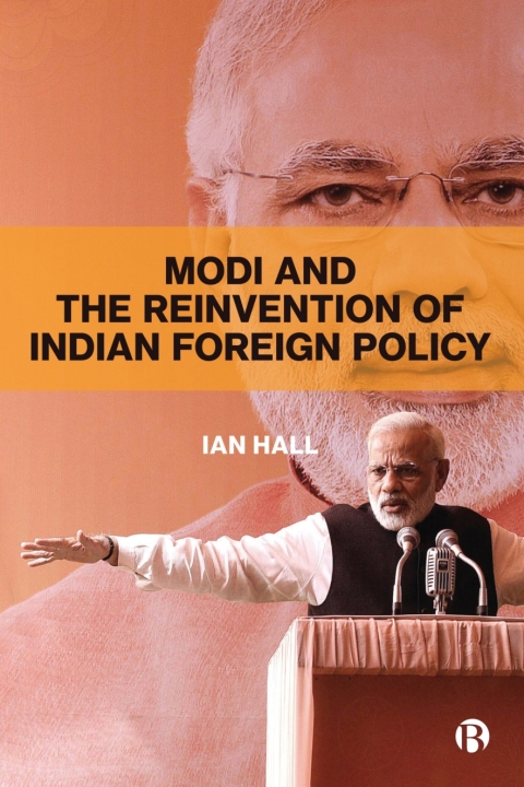 Cover image for book Modi and the Reinvention of Indian Foreign Policy