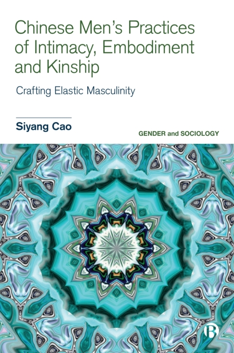 Cover image for book Chinese Men’s Practices of Intimacy, Embodiment and Kinship