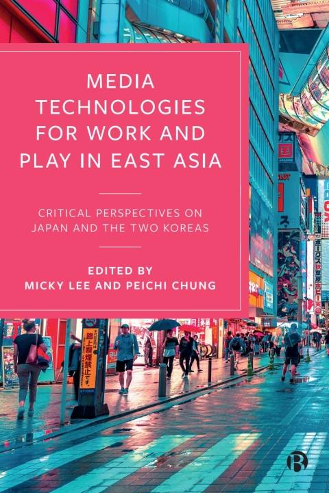 Cover image for book Media Technologies for Work and Play in East Asia