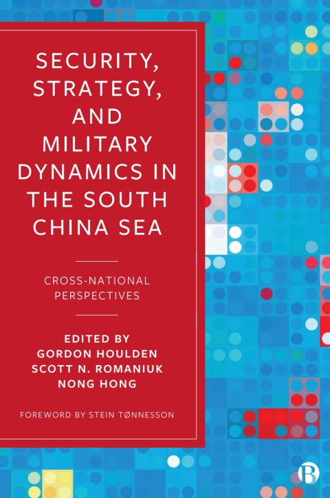 Cover image for book Security, Strategy, and Military Dynamics in the South China Sea
