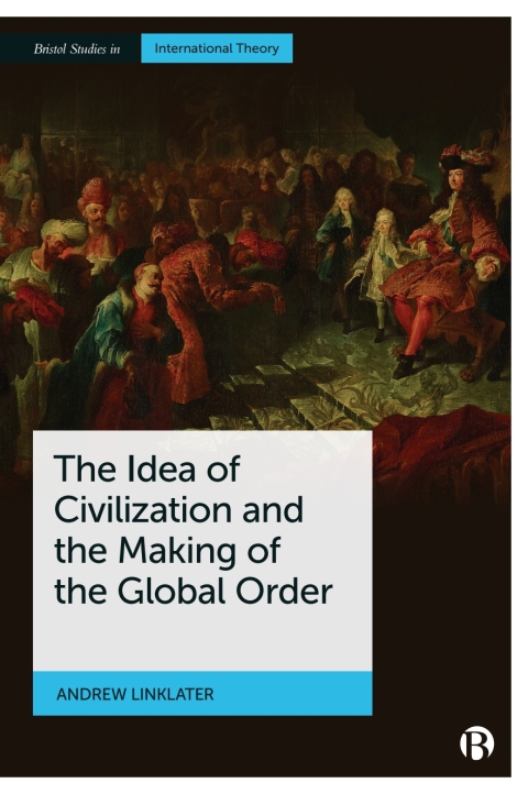 Cover image for book The Idea of Civilization and the Making of the Global Order