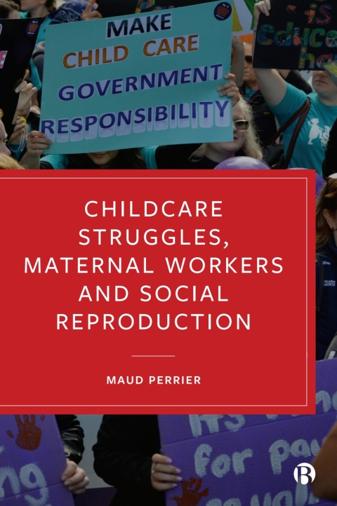 Cover image for book Childcare Struggles, Maternal Workers and Social Reproduction