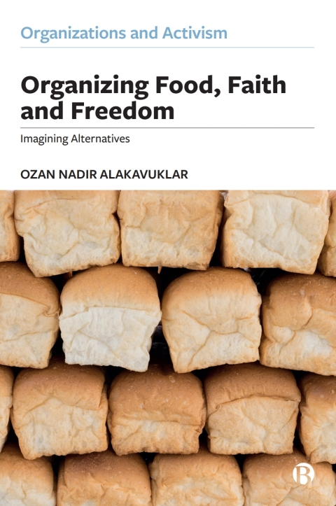 Cover image for book Organizing Food, Faith and Freedom