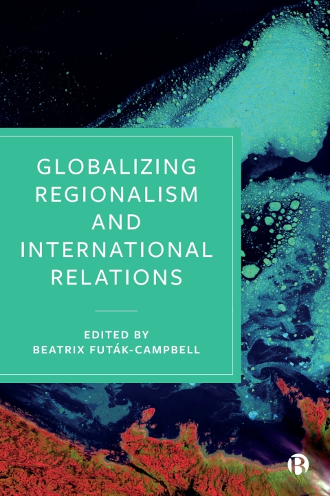 Cover image for book Globalizing Regionalism and International Relations
