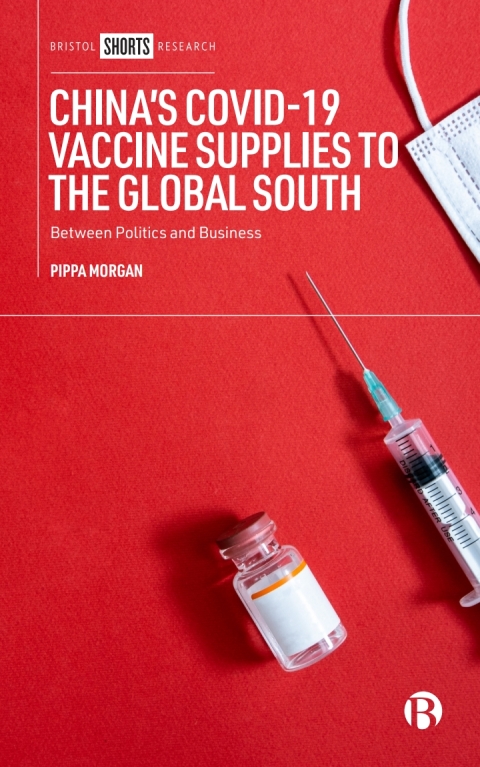 Cover image for book China’s COVID-19 Vaccine Supplies to the Global South