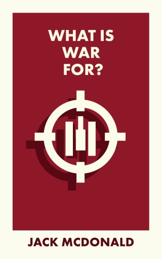 What Is War For?
