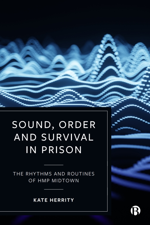 Cover image for book Sound, Order and Survival in Prison