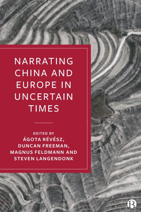 Cover image for book Narrating China and Europe in Uncertain Times