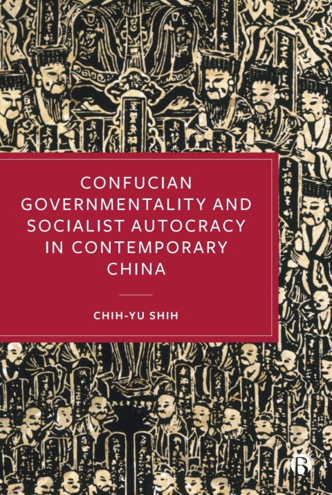 Cover image for book Confucian Governmentality and Socialist Autocracy in Contemporary China