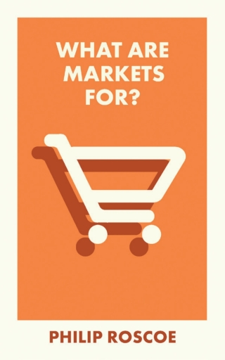 What Are Markets For?