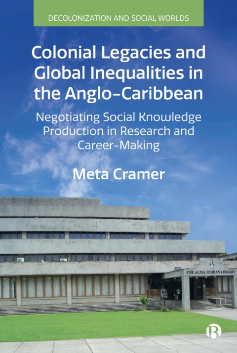 Cover image for book Colonial Legacies and Global Inequalities in the Anglo-Caribbean