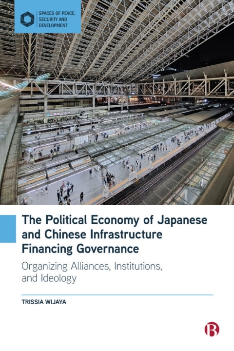 Cover image for book The Political Economy of Japanese and Chinese Infrastructure Financing Governance