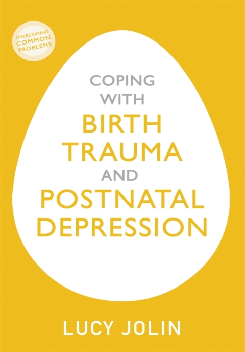 Cover image for book Coping with Birth Trauma and Postnatal Depression