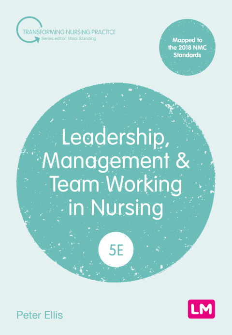 Leadership, Management and Team Working in Nursing 