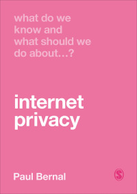 Cover image: What Do We Know and What Should We Do About Internet Privacy? 1st edition 9781529707687