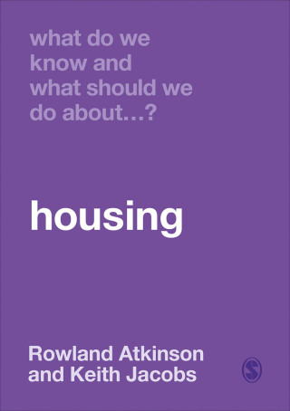 What Do We Know and What Should We Do About Housing