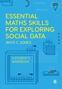 Cover image: Essential Maths Skills for Exploring Social Data 1st edition 9781526463388