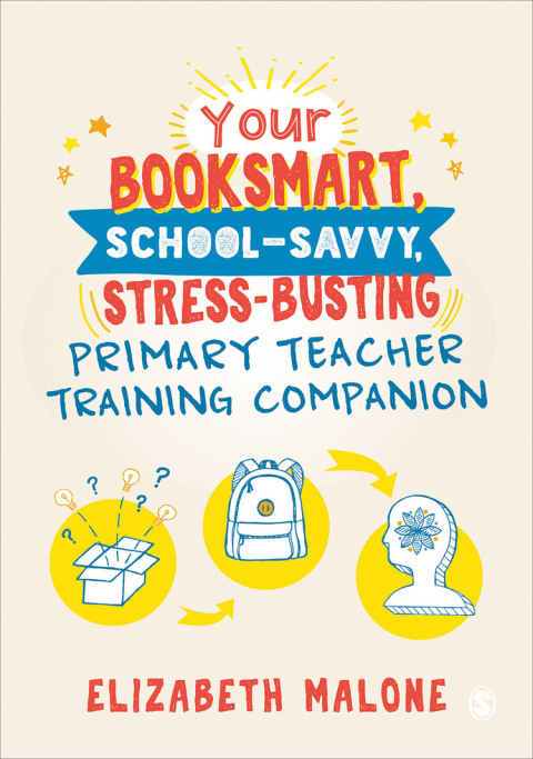 Cover image for book Your Booksmart, School-savvy, Stress-busting Primary Teacher Training Companion