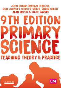 Cover image: Primary Science: Teaching Theory and Practice 9th edition 9781529718492
