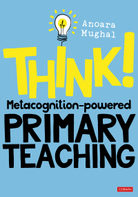 Cover image: Think!: Metacognition-powered Primary Teaching 1st edition 9781529713589
