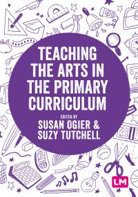 Cover image: Teaching the Arts in the Primary Curriculum 1st edition 9781529742480