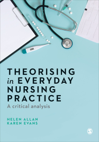 Cover image: Theorising in Everyday Nursing Practice 1st edition 9781526468352